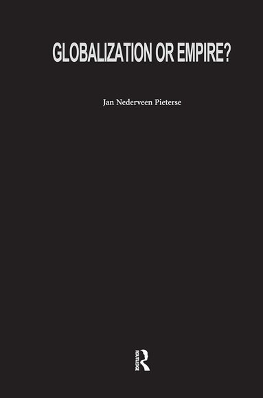 Jan Nederveen Pieterse - Globalization or Empire?, Inbunden