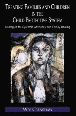 Treating Families and Children in the Child Protective System 1