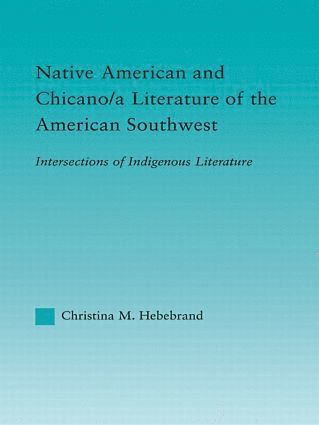 bokomslag Native American and Chicano/a Literature of the American Southwest