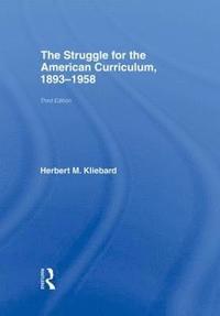 bokomslag The Struggle for the American Curriculum, 1893-1958