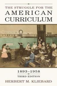 bokomslag The Struggle for the American Curriculum, 1893-1958