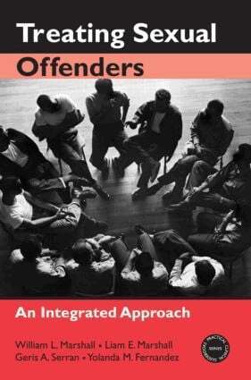 William L. Marshall, Liam E. Marshall, Geris A. Serran, Yolanda M. Fernandez - Treating Sexual Offenders, Häftad