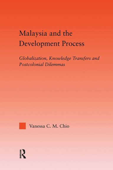 Vanessa C.M. Chio - Malaysia and the Development Process, Inbunden