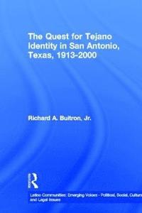 bokomslag The Quest for Tejano Identity in San Antonio, Texas, 1913-2000