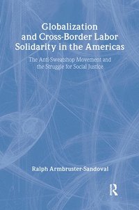 bokomslag Globalization and Cross-Border Labor Solidarity in the Americas