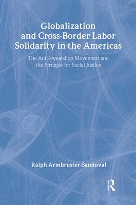 bokomslag Globalization and Cross-Border Labor Solidarity in the Americas