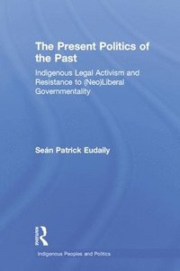bokomslag The Present Politics of the Past