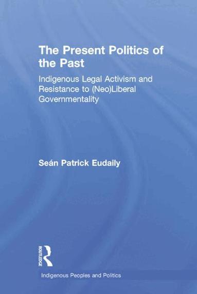 Seán Patrick Eudaily - Present Politics of the Past, Inbunden