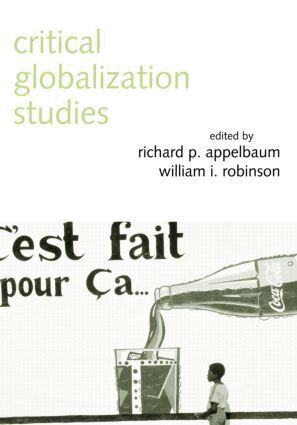 Richard P. Appelbaum, William I. Robinson - Critical Globalization Studies, Häftad