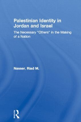 Riad M. Nasser - Palestinian Identity in Jordan and Israel, Inbunden