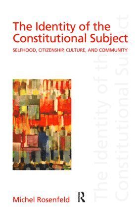 Michel Rosenfeld, USA) Rosenfeld, Michel (Yeshiva University, New York - Identity of the Constitutional Subject, Häftad