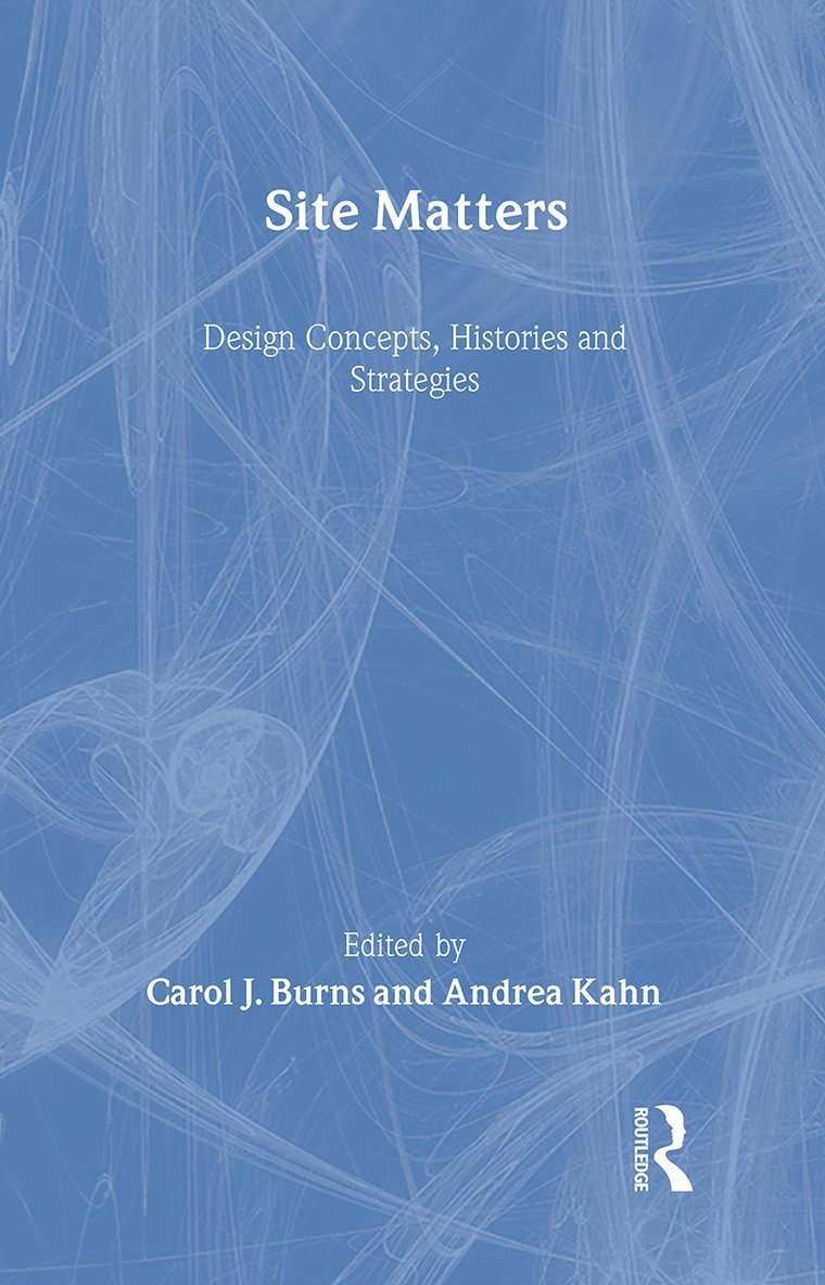 Carol Burns, Andrea Kahn - Site Matters, Inbunden