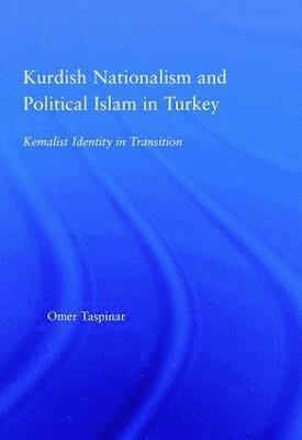 Omer Taspinar - Kurdish Nationalism and Political Islam in Turkey, Inbunden