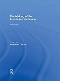 bokomslag The Making of the American Landscape