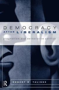 bokomslag Democracy After Liberalism