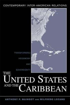 Anthony P. Maingot, Wilfredo Lozano - United States and the Caribbean, Häftad