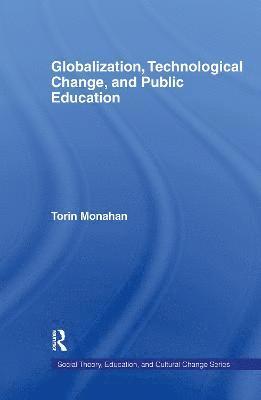 Globalization, Technological Change, and Public Education 1