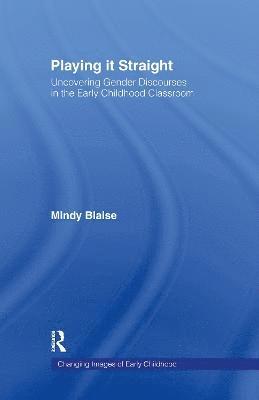 Mindy Blaise, Australia) Blaise, Mindy (Monash University - Playing It Straight, Inbunden