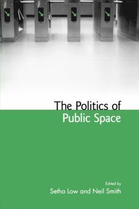 Setha Low, Neil Smith - Politics of Public Space, Häftad