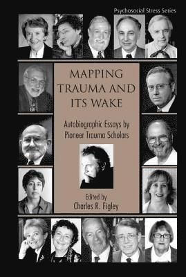 Charles R. Figley, USA) Figley, Charles R. (Tulane University, Louisiana - Mapping Trauma and Its Wake, Inbunden