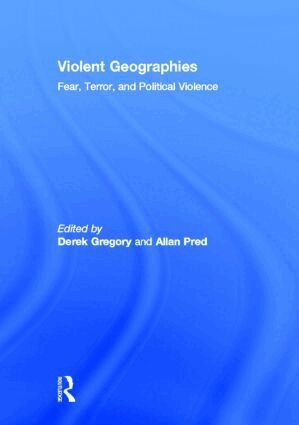 Derek Gregory, Allan Pred - Violent Geographies, Inbunden