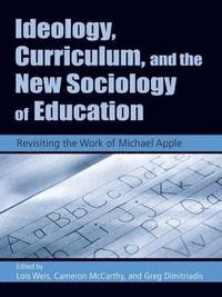 bokomslag Ideology, Curriculum, and the New Sociology of Education