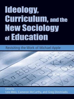 Lois Weis, Greg Dimitriadis, Cameron McCarthy - Ideology, Curriculum, and the New Sociology of Education, Inbunden