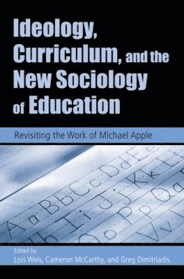 Ideology, Curriculum, and the New Sociology of Education 1