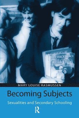 Becoming Subjects: Sexualities and Secondary Schooling 1
