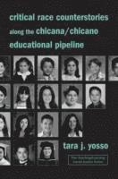 Critical Race Counterstories along the Chicana/Chicano Educational Pipeline