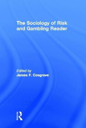 James Cosgrave - Sociology of Risk and Gambling Reader, Inbunden
