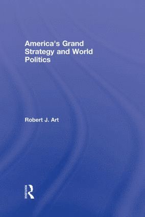 bokomslag America's Grand Strategy and World Politics