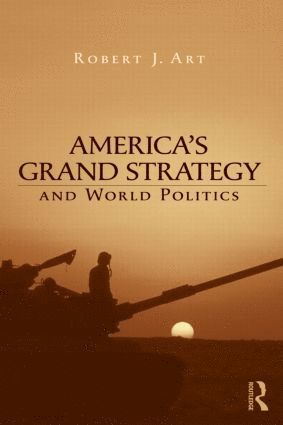 bokomslag America's Grand Strategy and World Politics