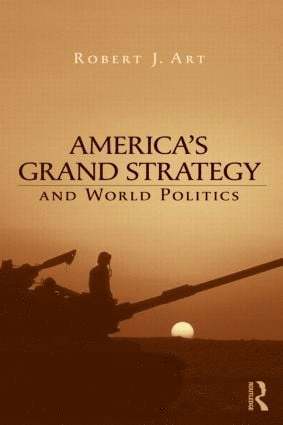 Robert Art, USA) Art, Robert (Brandeis University - America's Grand Strategy and World Politics, Häftad