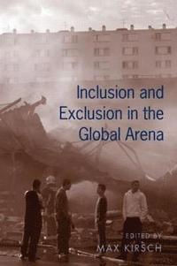 bokomslag Inclusion and Exclusion in the Global Arena