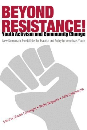 Pedro Noguera, Julio Cammarota, Shawn Ginwright - Beyond Resistance! Youth Activism and Community Change, Inbunden