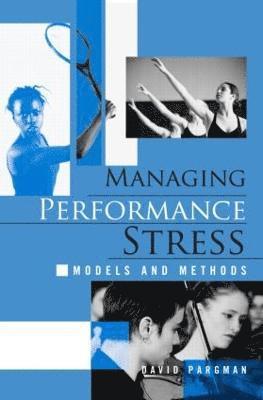 David Pargman - Managing Performance Stress, Häftad