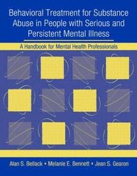 bokomslag Behavioral Treatment for Substance Abuse in People with Serious and Persistent Mental Illness