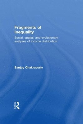 Sanjoy Chakravorty - Fragments of Inequality, Häftad