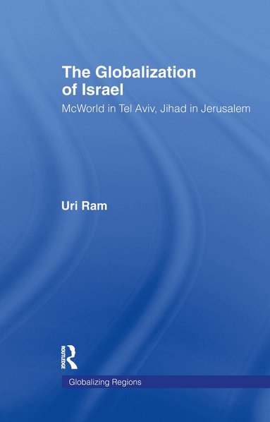 Uri Ram - Globalization of Israel, Inbunden
