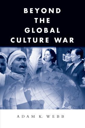 Adam K. Webb - Beyond the Global Culture War, Häftad