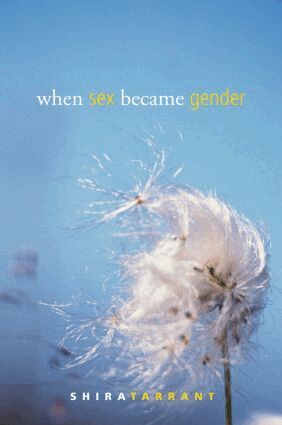 Shira Tarrant - When Sex Became Gender, Häftad