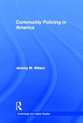 Jeremy M. Wilson - Community Policing in America, Inbunden