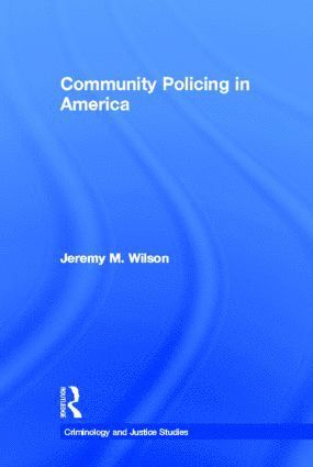 Jeremy M. Wilson - Community Policing in America, Inbunden