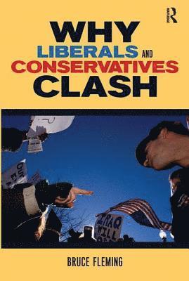 Why Liberals and Conservatives Clash
