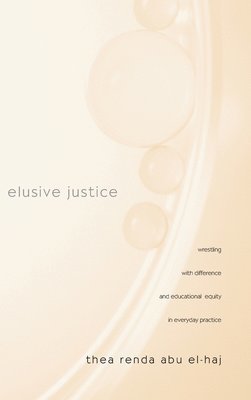 Thea Renda Abu El-Haj - Elusive Justice, Inbunden