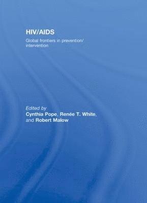 Cynthia Pope, Renee T. White, Robert Malow, USA) Pope, Cynthia (Central Connecticut State University, USA) White, Renee T. (Fairfield University - HIV/AIDS: Global Frontiers in Prevention/Intervention, Inbunden