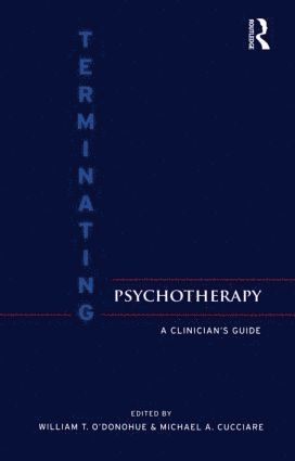 William T. O'Donohue, Michael Cucciare, PhD. O'Donohue, William T. - Terminating Psychotherapy, Inbunden
