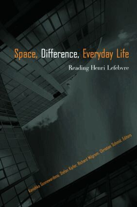 Kanishka Goonewardena, Stefan Kipfer, Richard Milgrom, Christian Schmid - Space, Difference, Everyday Life, Häftad