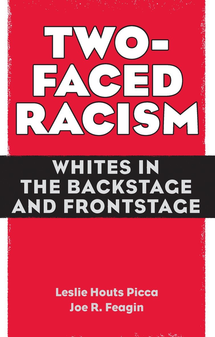 Leslie Picca, Joe Feagin - Two-Faced Racism, Inbunden